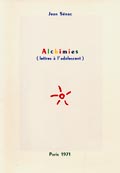 Jean S�nac, Alchimies (lettres � l'adolescent)
